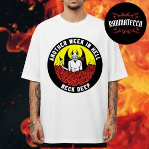 Neck Deep 10 Year Merch Collection Another Week In Hell Unisex T-Shirt